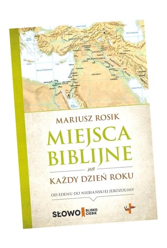MIEJSCA BIBLIJNE NAKAŻDY DZIEŃ ROKU, MARIUSZ ROSIK
