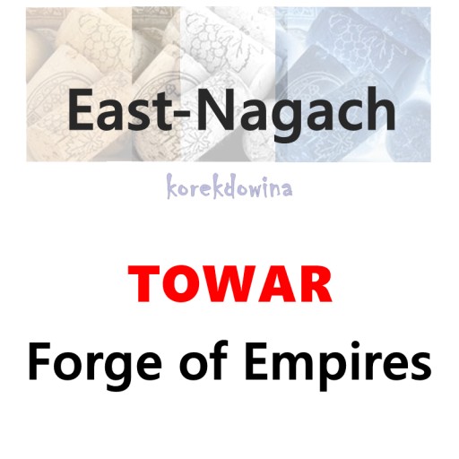 E East-Nagach surowce na PEGAZ Saturn wrota FOE FORGE of EMPIRES