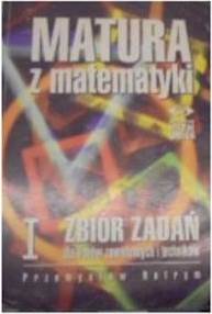 Matura z matematyki zbiór zadań cz 1 - P.Butrym