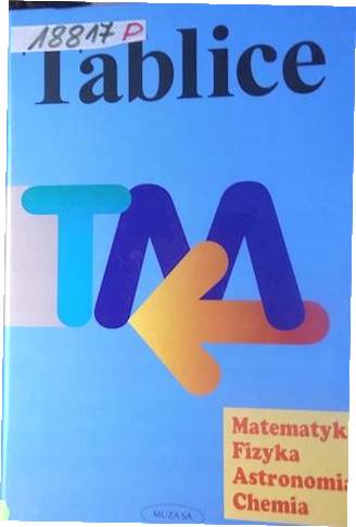 Tablice. Matematyka, fizyka, astronomia, chemia
