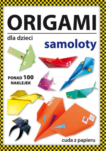Origami dla dzieci Samoloty- CUDA Z PAPIERU