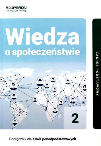 WIEDZA O SPOŁECZEŃSTWIE PODRĘCZNIK 2 LICEUM I TECHNIKUM ZAKRES PODSTAWOWY -