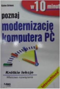 poznaj modernizację komputera PC w 10 minut