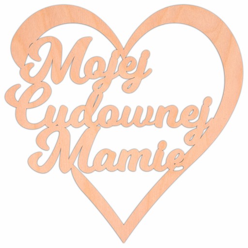 Napis MOJEJ CUDOWNEJ MAMIE 10cm SERCE