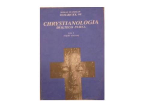 Chrystianologia Św. Pawła tom I - Zdziarstek