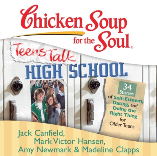 Chicken Soup for the Soul: Teens Talk High School