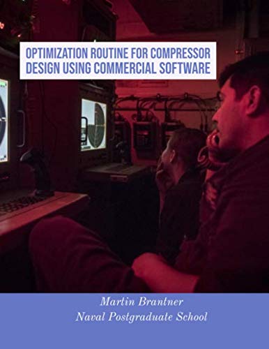 Naval Postgraduate School Optimization Routine for Compressor Design Using