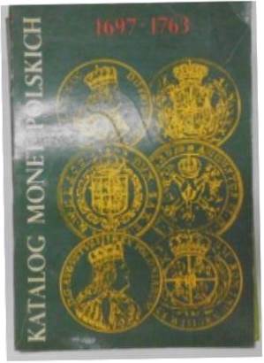 katalog Monet Polskich 1697-1763 -