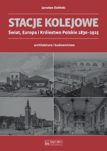 Stacje kolejowe. Świat, Europa i Królestwo Polskie