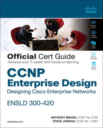 CCNP Enterprise Design ENSLD 300-420 Official Cert Guide: Designing Cisco E