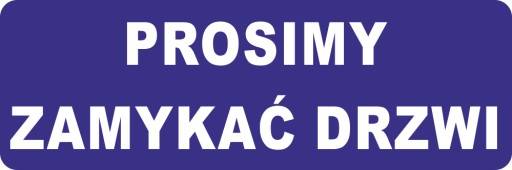 Naklejka wodoodporna PROSIMY ZAMYKAĆ DRZWI niebieska 30x10 cm