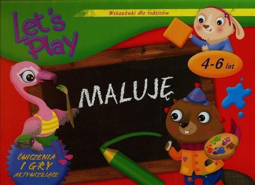Lets Play Maluję Ćwiczenia i gry aktywizujące 4-6