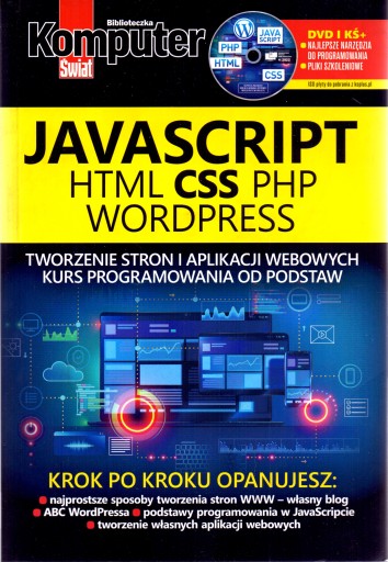 JavaScript, HTML, CSS, PHP, WordPress Tworzenie stron i aplikacji webowych