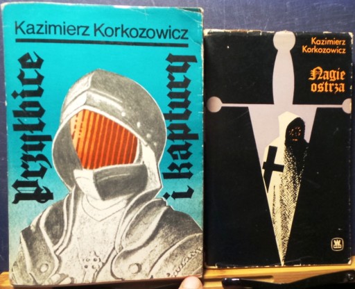 KORKOZOWICZ, Kazimierz - Przyłbice i kaptury & Nagie ostrza [MON 1986&1970]