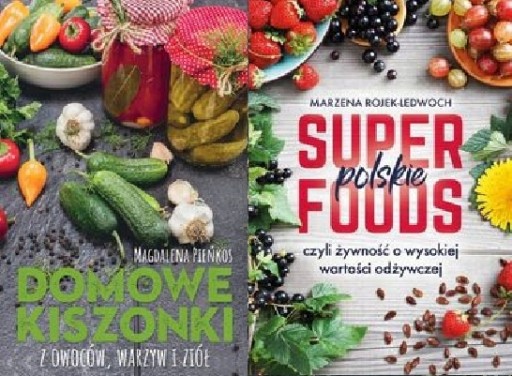 Polskie superfoods + Domowe kiszonki