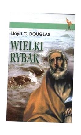 WIELKI RYBAK, LLOYD C. DOUGLAS