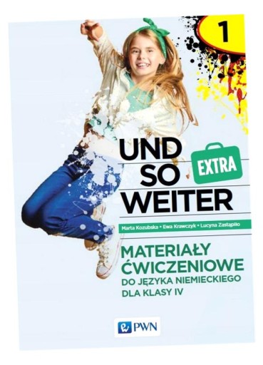 UND SO WEITER EXTRA 1 MATERIAŁY ĆWICZENIOWE DO JĘZYKA NIEMIECKIEGO DLA KLAS