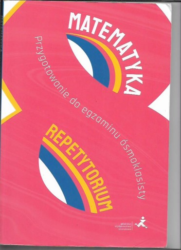 MATEMATYKA REPETYTORIUM + POWTÓRKA ÓSMOKLASISTY PRZYGOTOWANIE DO EGZAMINU.