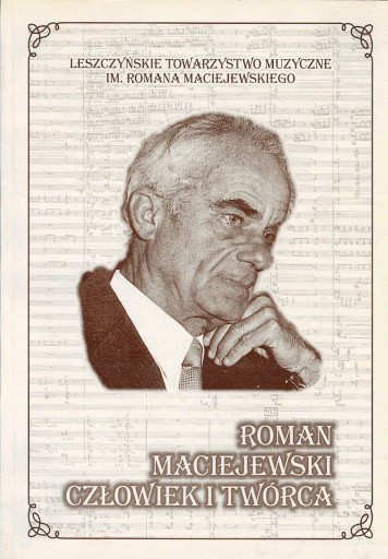 Roman Maciejewski Człowiek i twórca