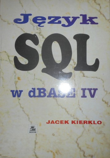 Język SQL w dBASE IV Jacek Kierklo