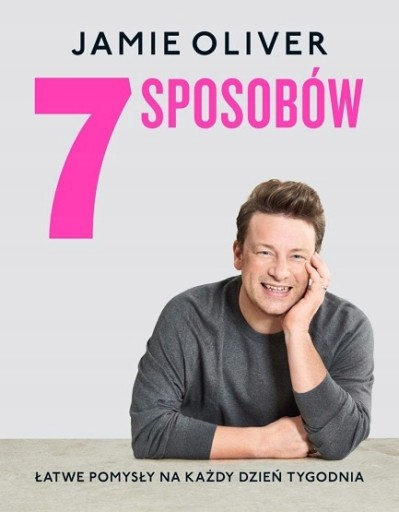 7 SPOSOBÓW Jamie Oliver NOWA