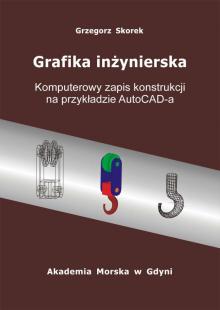 Grafika inżynierska Komputerowy zapis konstrukcji