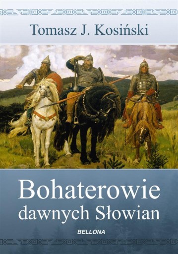BOHATEROWIE DAWNYCH SŁOWIAN, TOMASZ KOSIŃSKI