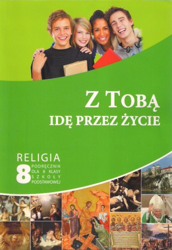 Z TOBĄ IDĘ PRZEZ ŻYCIE / Religia 8