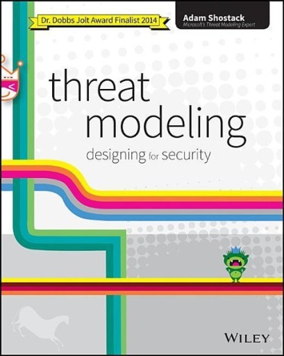 Threat Modeling: Designing for Security ADAM SHOSTACK