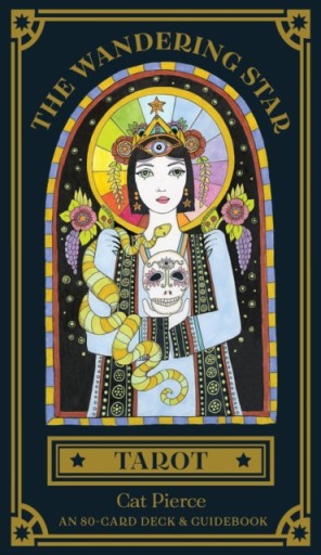 The Wandering Star Tarot: An 80-Card Deck & Guidebook CATHERINE PIERCE