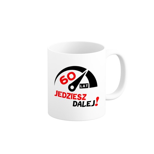 KUBEK NA 60-TE URODZINY JEDZIESZ DALEJ PREZENT
