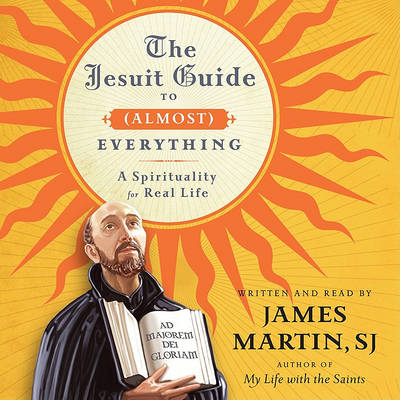 Jesuit Guide to (Almost) Everything AUDIOBOOK