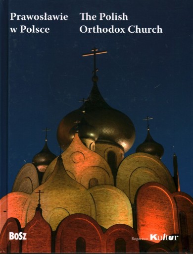 PRAWOSŁAWIE W POLCE - POLISH ORTHODOX CHURCH - PAPROCKI, SAWICKI