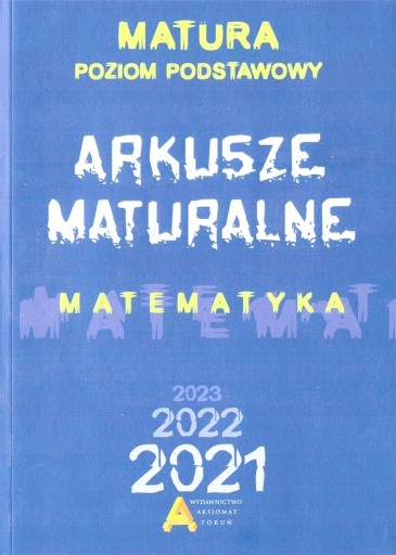 MATEMATYKA. ARKUSZE MATURALNE 2021 ZP PRACA ZBIOROWA