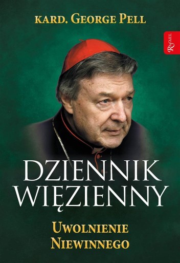 DZIENNIK WIĘZIENNY T.3 UWOLNIENIE NIEWINNEGO GEORGE PELL, MONIKA WOLAK