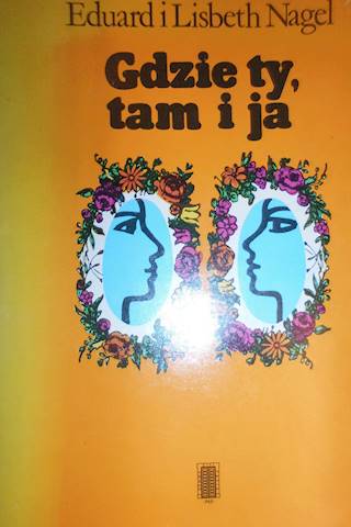 Gdzie ty , tam i ja - Nagel