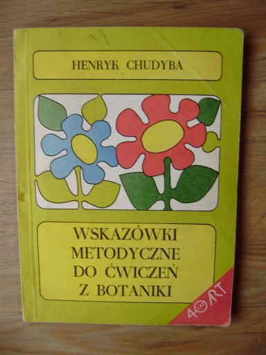 WSKAZÓWKI METODYCZNE DO ĆWICZEŃ Z BOTANIKI CHUDYBA
