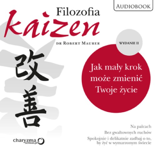 Filozofia Kaizen. Jak mały krok może zmienić Twoje