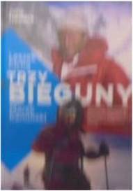 Trzy Bieguny. Opowiesc pierwszego zimowego zdobywc