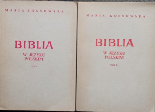 Maria Kossowska BIBLIA W JĘZYKU POLSKIM T. 1/2