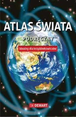 PODRĘCZNY ATLAS ŚWIATA. IDEALNY DLA KRZYŻÓWKOWICZÓ PRACA ZBIOROWA