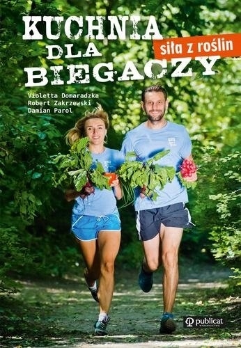 Kuchnia dla biegaczy Siła z roślin Domaradzka