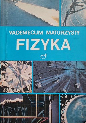 Vademecum Maturzysty Fizyka Stefania Elbanowska, Anna Kaczorowska