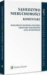 Sąsiedztwo nieruchomości. Komentarz | Ebook
