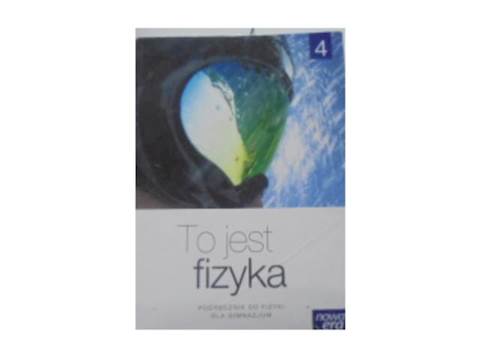 To jest fizyka 4 Podręcznik - Marcin Braun