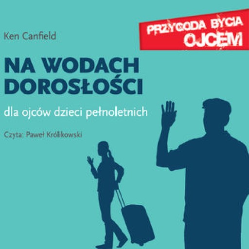 Na wodach dorosłości. Dla ojców dzieci