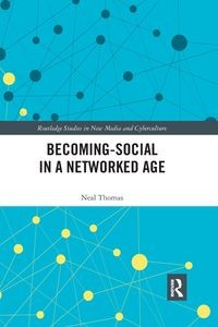 BECOMING-SOCIAL IN A NETWORKED AGE THOMAS NEAL