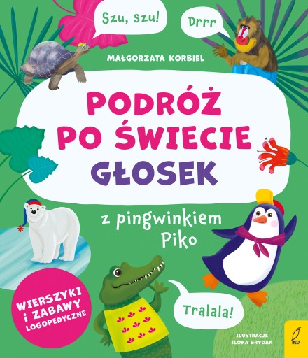 PODRÓŻ PO ŚWIECIE GŁOSEK Z PINGWINKIEM PIKO - MAŁGORZATA KORBIEL