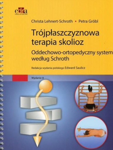 TRÓJPŁASZCZYZNOWA TERAPIA SKOLIOZ Saulicz Edward