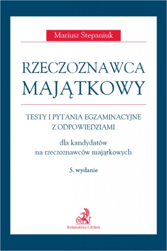 Rzeczoznawca majątkowy. Testy i pytania egzaminacyjne z odpowiedziami dla